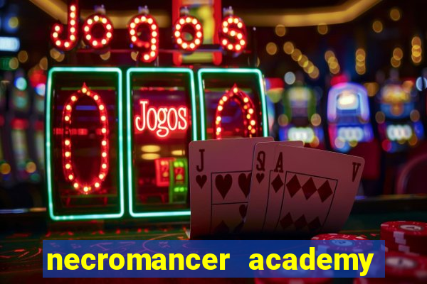 necromancer academy and the genius summoner ler